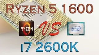 RYZEN 5 1600 vs i7 2600K - BENCHMARKS / GAMING TESTS REVIEW AND COMPARISON / Ryzen vs Skylake