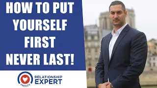 How To Put Yourself First, Never Last! (3 Tips)