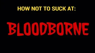 BLOODBORNE Early Game Guide totally legit (EASY BOSSES) OP Early