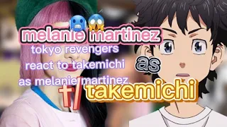 tokyo revengers react to takemichi as melanie martinez || família nepol || gacha clube