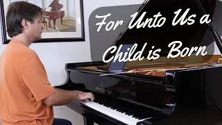 "For Unto Us A Child Is Born" by Handel - Piano Arrangement by David Hicken