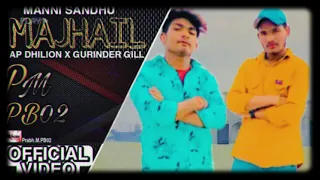 MAJHAIL (OFFICIAL VIDEO ) AP  DHILLON GURINDER GILL | MANNI SANDHU LATEST