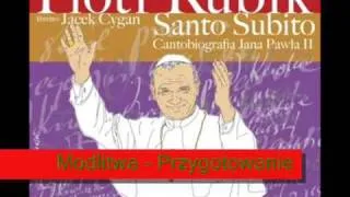 Modlitwa - Przygotowanie - Santo Subito - Cantobiografia JP2