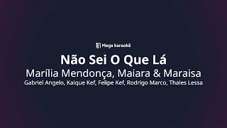 🎤 Não Sei O Que Lá – Marília Mendonça, Maiara & Maraisa