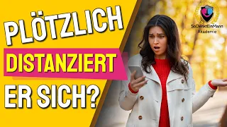 Plötzlich distanziert er sich von dir? - Schreib ihm DAS! 😯