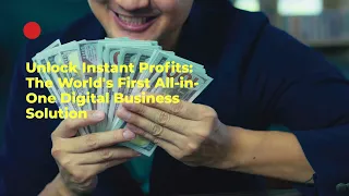 Unlock Instant Profits: The World's First All-in-One Digital Business Solution