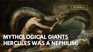 Mythological Giants | Hercules Was A Nephilim! | Episode 4 w @hauntedcosmos_