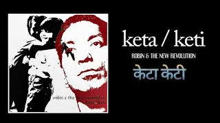 Keta Keti|Robin & The New Revolution|Lyrics video