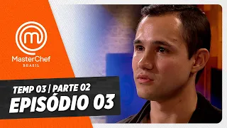 EPISÓDIO 03 - 2/5: SELETIVA E BOOTCAMP | TEMP 03 HD | MASTERCHEF BRASIL