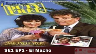 Duty Free 1984 SE1 EP2 - El Macho