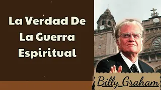La Verdad De La Guerra Espiritual - Pastor Billy Graham