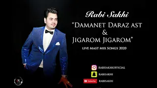 Rabi Sakhi - Damanet Daraz Ast & Jigarom Jigarom - Live Mast Mix Songs 2020