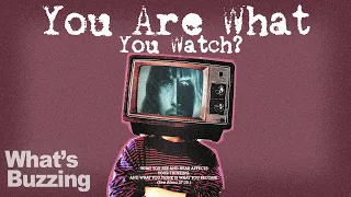 What Social Media and TV Does To Your Brain | You Are What You Watch?