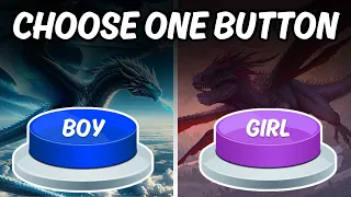 Choose One Button! BOY or GIRL Edition 🔵🔴