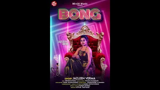 Bong - Official Teaser I Jazleen Verma I Piyush Chaudhary I Full HD