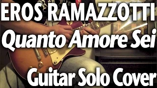 Eros Ramazzotti "Quanto Amore Sei" Guitar Solo Cover