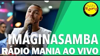 🔴 Radio Mania - ImaginaSamba - Você Não Tem Noção