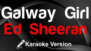 🎤 Ed Sheeran - Galway Girl Karaoke - King Of Karaoke