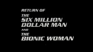 The Return of the Six Million Dollar Man and the Bionic Woman - 4k -  Opening credits - 1987 - NBC
