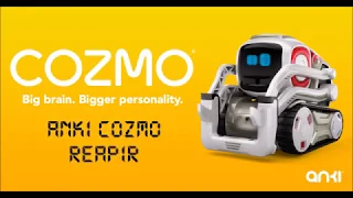 Anki Cozmo Repair