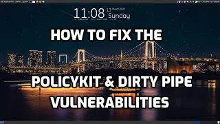 How To Fix the PolicyKit & Dirty Pipe Vulnerabilities