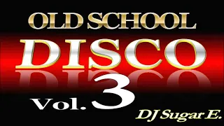 Old School Dance Classics Vol.3 (Early 80s) - DJ Sugar E.