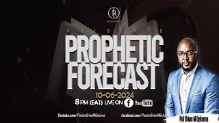 2024 PROPHETIC FORECAST   II   MAY EDITION b   II  WITH PST BRIAN M GATUMA  II 10/05/2024