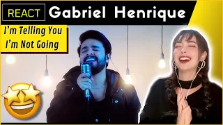 REACTING to GABRIEL HENRIQUE - I'm Telling You I'm Not Going