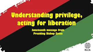 Understanding privilege, acting for liberation | ELCA Bishop Elizabeth Eaton | June 19, 2020