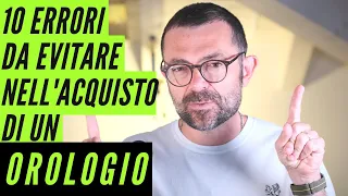 10 ERRORI DA EVITARE NELL’ACQUISTO OROLOGI DI SECONDO POLSO (e come fare per evitarli!)