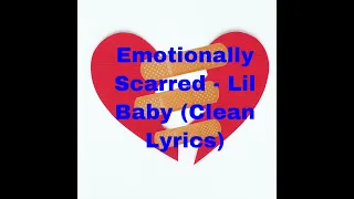 Emotionally Scarred - Lil Baby (Clean Lyrics)