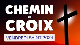 🙏 CHEMIN de CROIX VENDREDI SAINT 2024 🙏 Seigneur Pardonne-nous