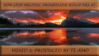 Non Stop Melodic Progressive House Mix #7