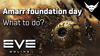 EVE Online - What to do in Amarr Foundation day?