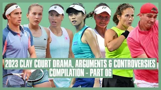 Tennis Clay Court Drama 2023 | Part 06 | You Are Stupid, You Act Like a Junior