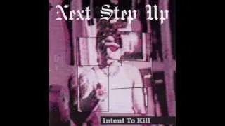 Next Step Up - Intent To Kill ( Full Album )