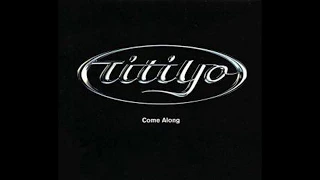 Titiyo - Come Along (Album Version) - 2001