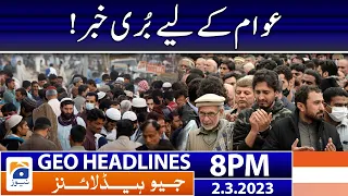 Geo Headlines 8 PM | 𝐈𝐧𝐭𝐞𝐫𝐞𝐬𝐭 𝐫𝐚𝐭𝐞 - 𝐈𝐧𝐟𝐥𝐚𝐭𝐢𝐨𝐧 | 2nd March 2023