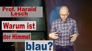 Warum ist der Himmel blau? Harald Lesch erklärt