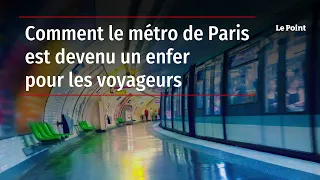 Comment le métro de Paris est devenu un enfer pour les voyageurs