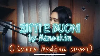 ZITTI E BUONI -  Måneskin  ( Eurovision Winner 2021 ) | cover by Lianne Medina