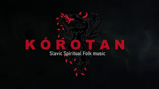 Slavic Spiritual Folk Music | KÓROTAN