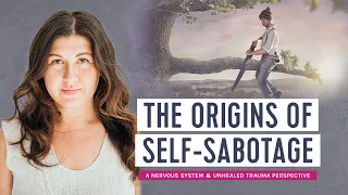 Self-sabotage: a nervous system & unhealed trauma perspective