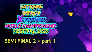 Extreme Improv XStreamed Show 66: World Championship SEMIFINAL 2 - part 1