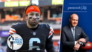 "Spot On Accurate" - Rich Eisen Reacts to Baker Mayfield’s Comments on the Browns Disrespecting Him