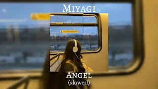 Miyagi - Angel (slowed)