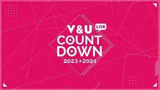 Goodbye 2023! Welcome 2024! [V&U 2024 New Year Countdown]