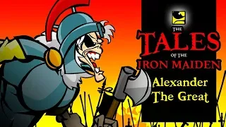 The Tales Of The Iron Maiden - ALEXANDER THE GREAT