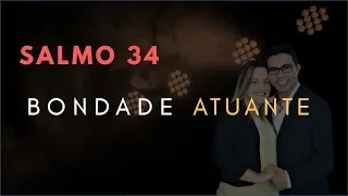 Salmo 34 Estudo: BONDADE Atuante (Bíblia Explicada)