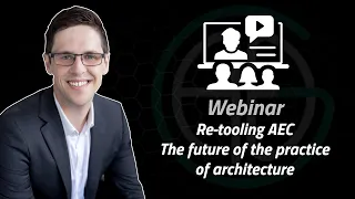 Webinar: Re-tooling AEC - True change comes from within!